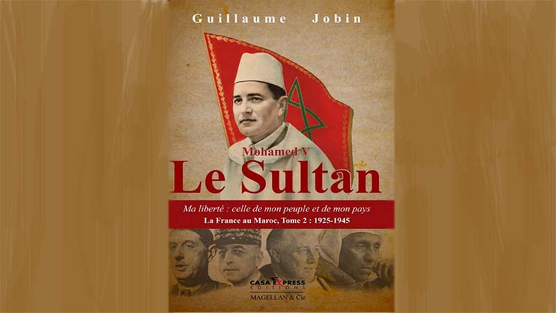 «Mohamed V, le Sultan»  de Guillaume JOBIN