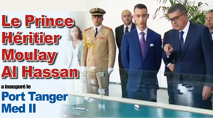SAR Le Prince Héritier Moulay Al Hassan a inauguré le Port Tanger Med II