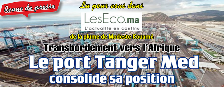 Transbordement vers l’Afrique: Le port Tanger Med  consolide sa position