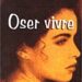 Oser Vivre Par SIHAM BENCHEKROUN